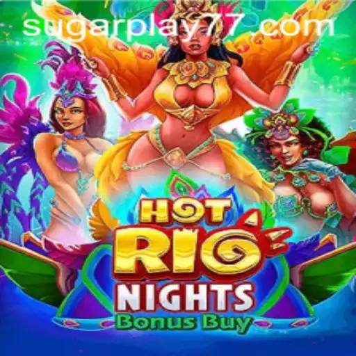 Exploring the Vibrant World of HotRioNightsBonusBuy: A Sugarplay Adventure