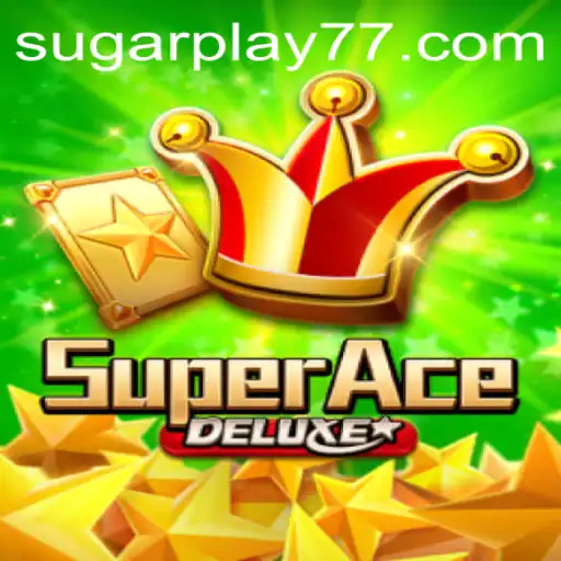 Exploring the Exciting World of SuperAceDeluxe with Sugarplay